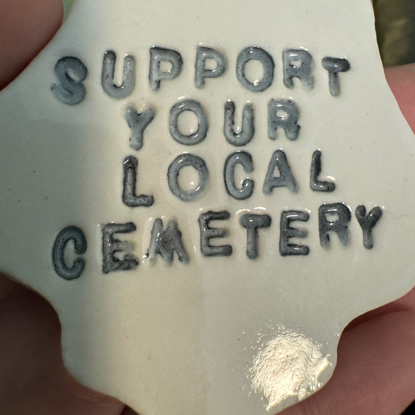 Ceramic Support Your Local Cemetery ghost magnet