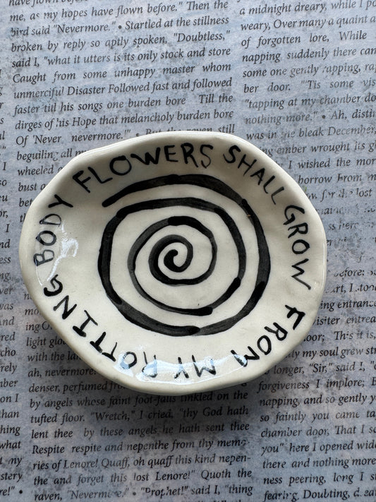 Ceramic from my rotting body flowers shall grow trinket dish