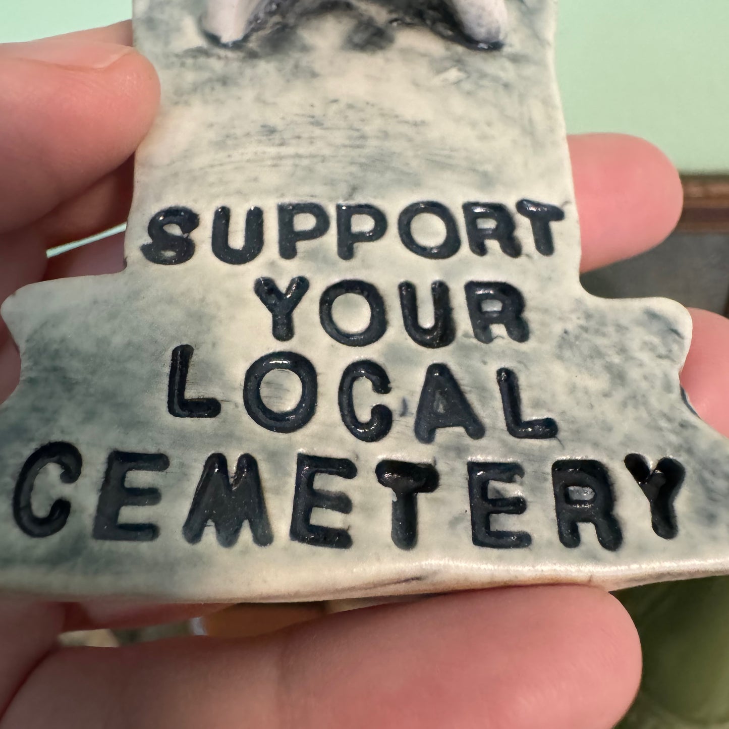 Ceramic Support Your Local Cemetery tombstone magnet