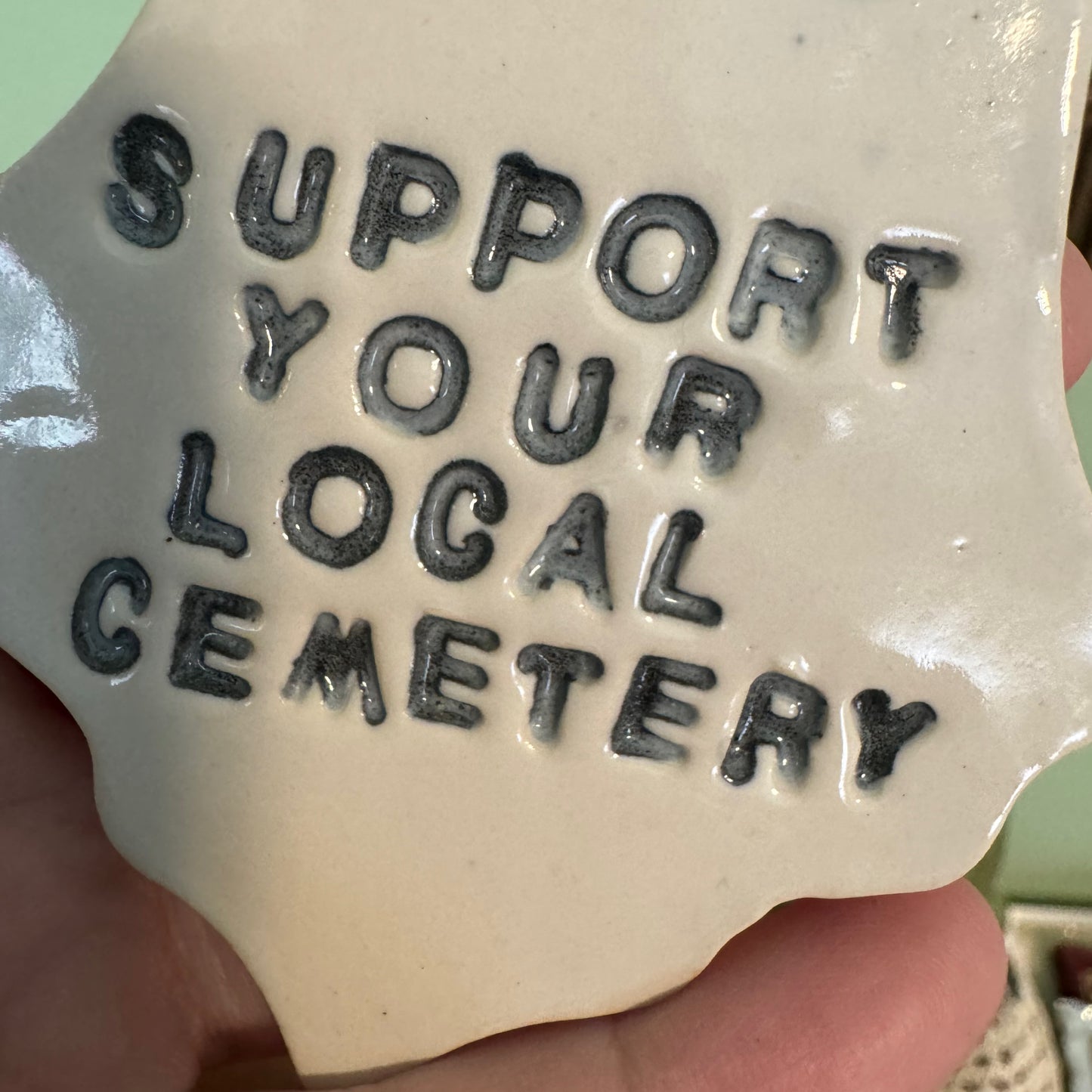 Ceramic Support Your Local Cemetery ghost magnet