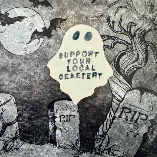 Ceramic Support Your Local Cemetery ghost magnet