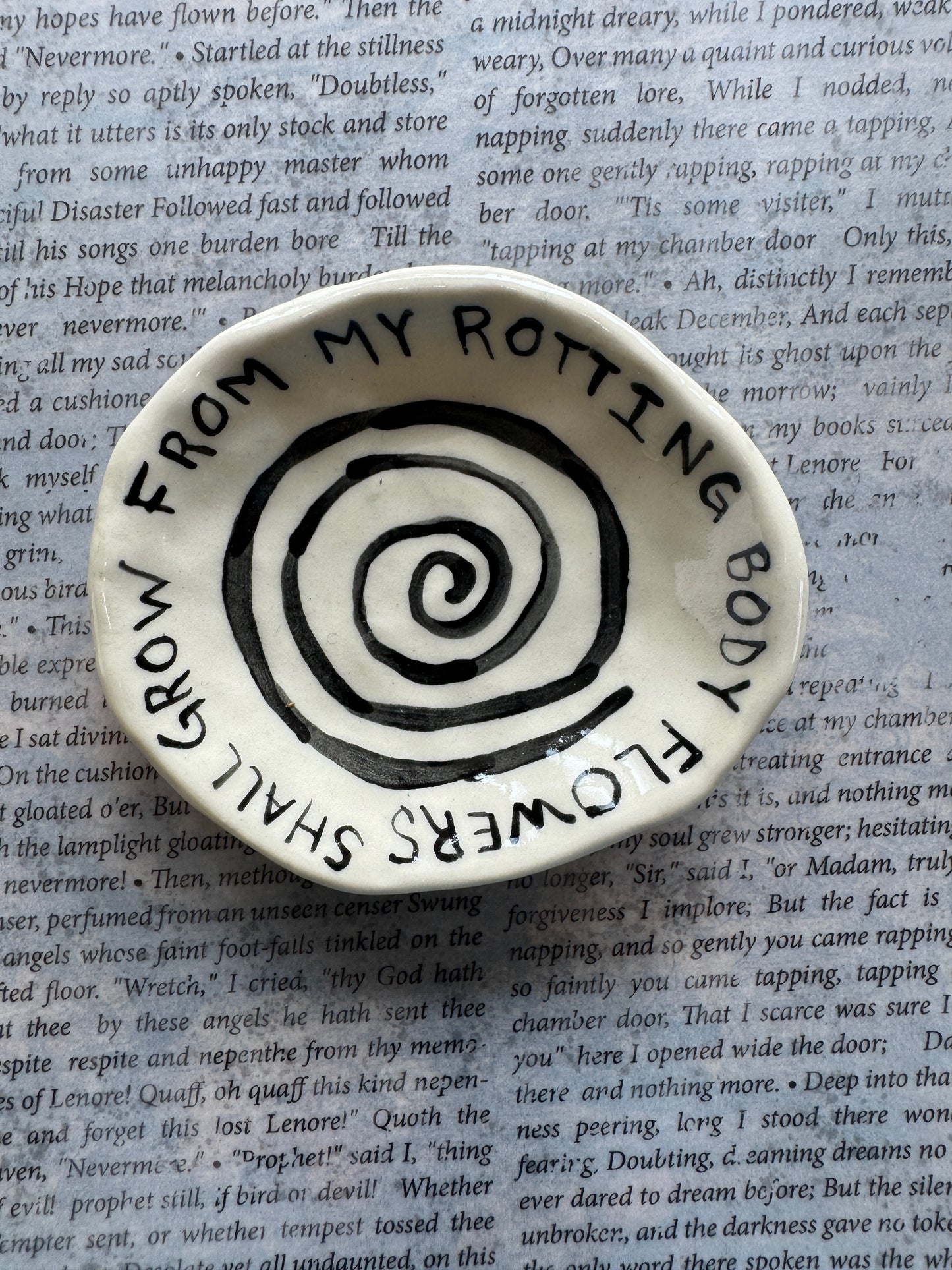 Ceramic from my rotting body flowers shall grow trinket dish