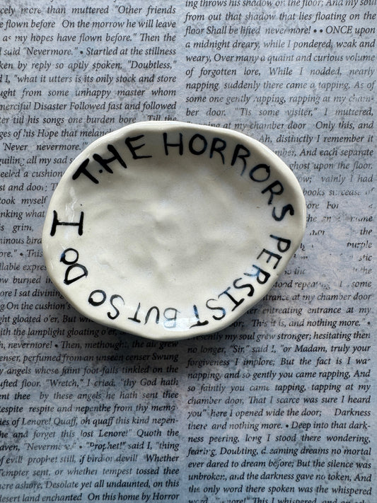 Ceramic the horrors persist but so do I trinket dish
