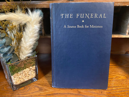 1942 The Funeral A Source Book for Ministers. Vintage funeral collectible.